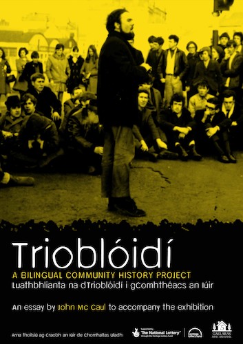 Trioblódi will run from the 25th of January at Gaelaras,